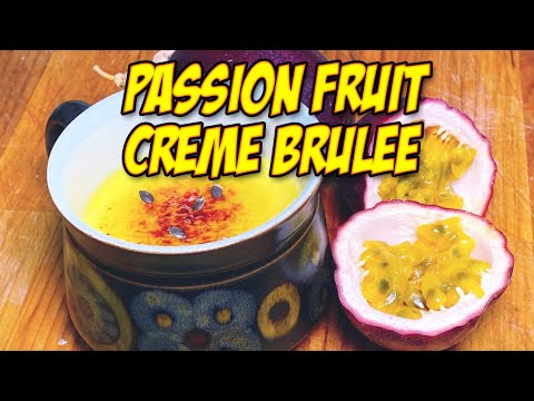 Passion fruit creme brulee recipe - or Passion Fruit Crème Brûlée Recipe if you type fancy.
