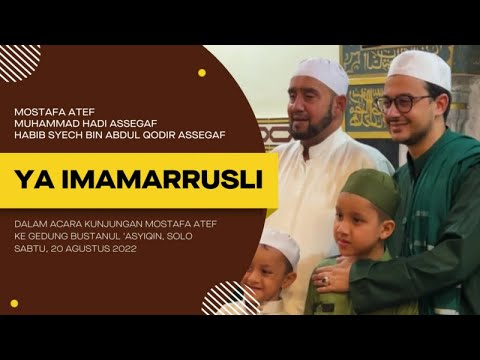 Muhammad Hadi Assegaf - Ya Imamarrusli ft Mostafa Atef, Habib Syech (Live Qosidah)