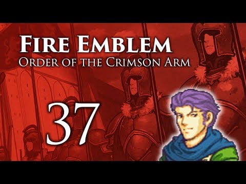 Part 37: Let's Play Fire Emblem Order of the Crimson Arm - "Roswell's Bizarre Adventure"