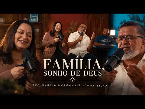 FAMÍLIA, SONHO DE DEUS | por Mária Morgana e Jomar Silva