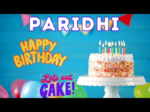 Happy Birthday paridhi, Birthday celebration, Birthday Song, Best Wishes hbd