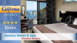 Aurora Hotel & Spa, Avalon Hotels - California