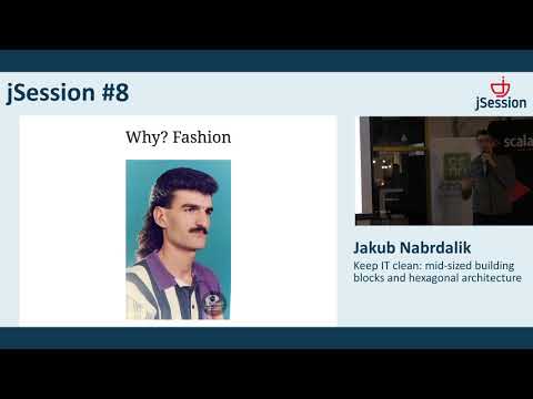 jSession#8 - Keep IT clean: mid-sized building blocks and hexagonal architecture - Jakub Narbdalik