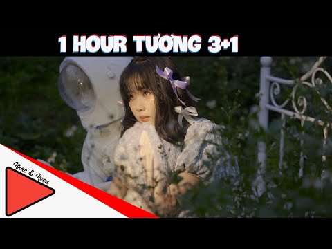 1 HOUR Tương 3+1 - W-n x Titie ft Nau| 1h| Nhạc&Neon
