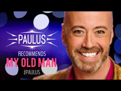 Paulus from BBC's 'All Together Now' Recommends - My Old Man