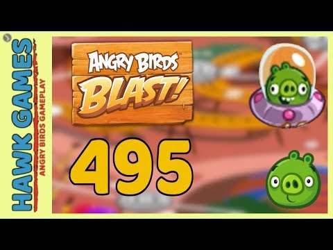 Angry Birds Blast Level 495 - 3 Stars Walkthrough, No Boosters