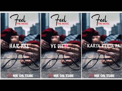 Har Pal Ye Dil Yaad Tujhe Karta Rehta Hai Whatsapp status