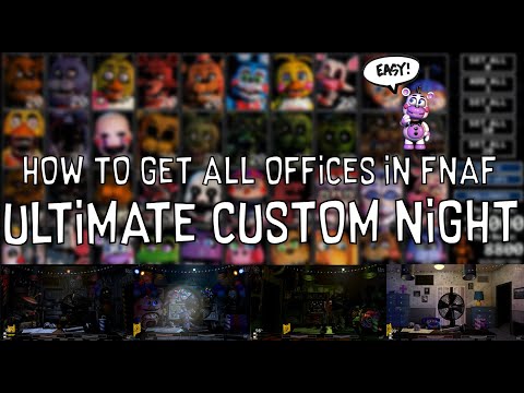 HOW to get ALL OFFICES in Fnaf ULTIMATE CUSTOM NIGHT! Easiest Method!