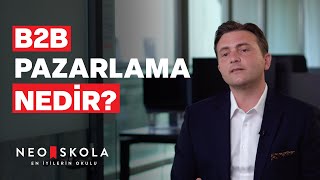 B2B Pazarlama Nedir? | B2B Pazarlama Eğitimi | Ahmet Hazım Topçuoğlu |