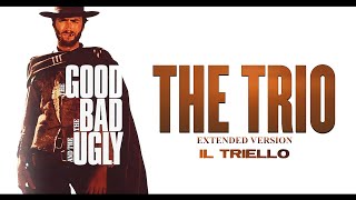 The Trio - Il Triello [Extended Version] ● The Good, The Bad and The Ugly ● Ennio Morricone (HQ)