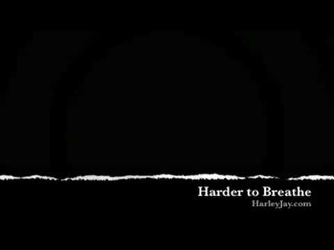 Harder to Breathe - Harley Jay