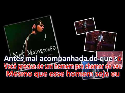 Ney Matogrosso - Mesmo Que Seja Eu karaokê