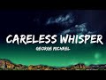 [1 HOUR]  George Michael - Careless Whisper (Lyrics)