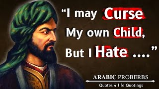 The Best Arabic Proverbs to Live By | Wise Arabic Quotes | Arabic Aphorisms| Quotes 4 life Quotings