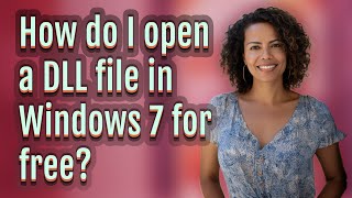 How do I open a DLL file in Windows 7 for free?