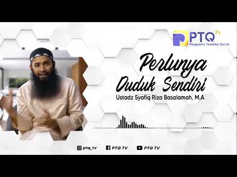 Renungan 1 Menit : Perlunya Duduk Sendiri || Ustadz Syafiq Riza Basalamah, M.A