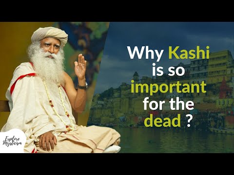 Why Kashi (Varanasi) is so important for the dead ? | Sadhguru | Sadhguru Latest