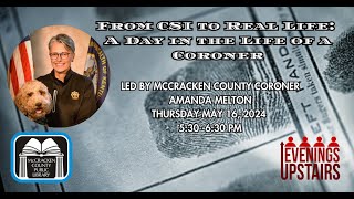 Evenings Upstairs: From CSI to Real Life, a Day in the Life of a Coroner