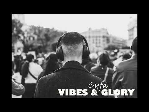 Cyfa - VIbes & Glory (Official Audio)