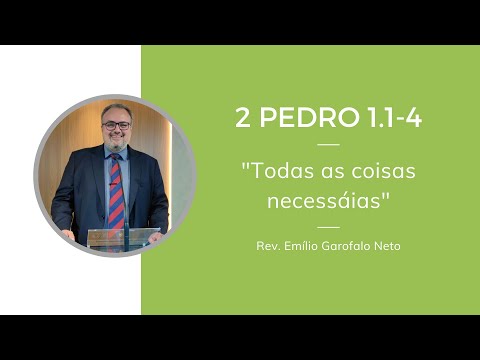 2 Pedro 1.1-4 - Todas as coisas necessárias - Rev. Emílio Garofalo Neto