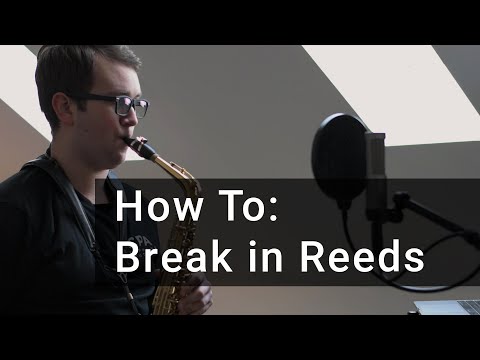 Reed Basics: How to Break In Your Reeds