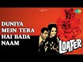 Duniya Mein Tera Hai Bada Naam Loafer Mahendra Kapoor Songs Dharmendra Om Prakash
