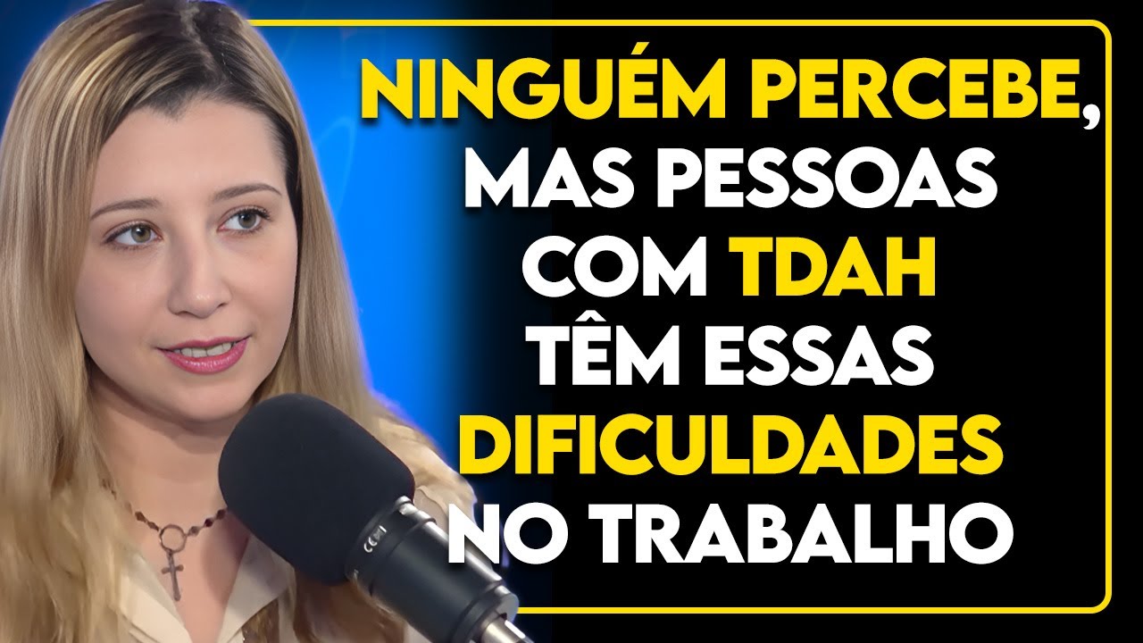 Depoimento REAL de uma TDAH no TRABALHO - as DIFICULDADES NUNCA comentadas...