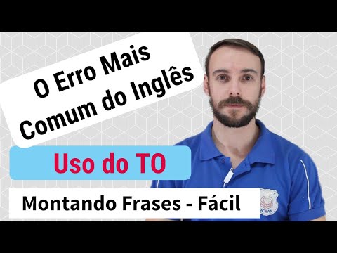 O Erro Mais Comum do Inglês - uso do TO - Montando frases fácil - Aula #3 - Nível Básico