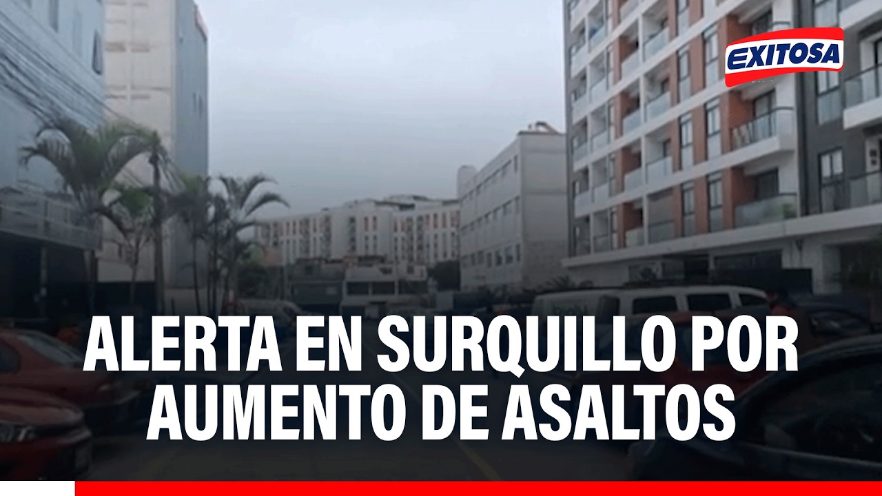 🔴🔵 Alerta en surquillo por aumento de asaltos