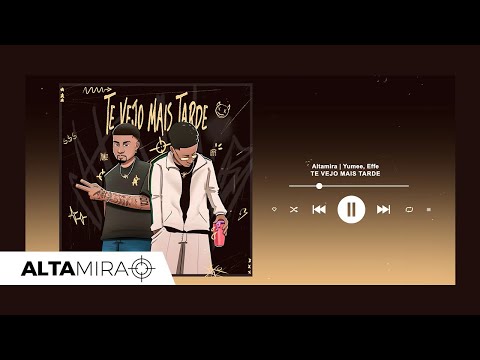 ALTAMIRA I Yumee e Effe - Te vejo mais tarde