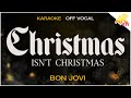 Christmas Isn T Christmas Bon Jovi KARAOKE OFF VOCAL