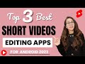 Top 3 Best Short Video Editing Apps For Android Without Watermark Best Youtube Shorts Editing App
