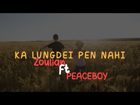 PEACEBOY ft ZOULIAN(office audio)_ Ka Lungdei Pen Nahi