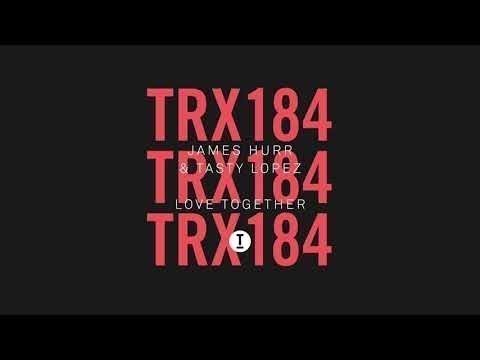 James Hurr & Tasty Lopez - Love Together (Extended Mix)