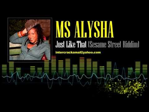 Ms. Alysha - Jus Like That (Sesame Street Riddim)
