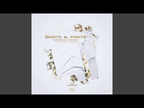 Shirts & Pants (feat. Hoodrich)