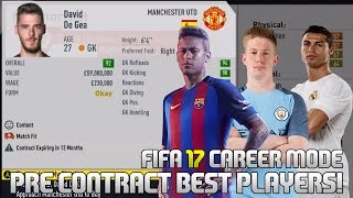FIFA 17 Career Mode | Best Players To Sign On Pre-Contracts (Seasons 1-5)