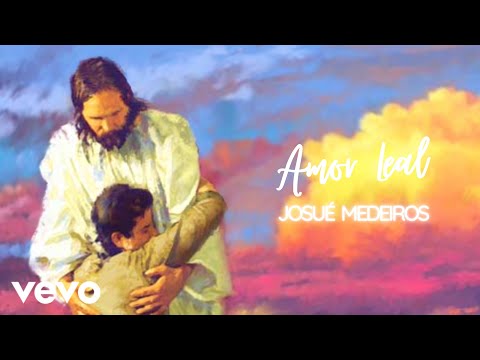 Amor Leal - Josué Medeiros