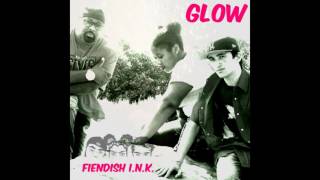 Fiendish I.N.K. - Glow (Explicit)