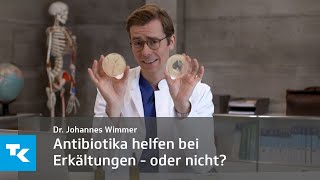 Antibiotika helfen bei Erkältungen - oder nicht | Dr. Johannes Wimmer