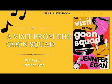, title : 'A Visit from the Goon Squad | Jennifer Egan | Full Audiobook'