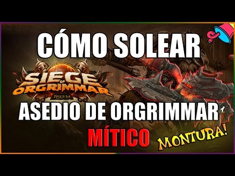 SOLO - Asedio de Orgrimmar mítico - Gigante Kor'kron [Montura]
