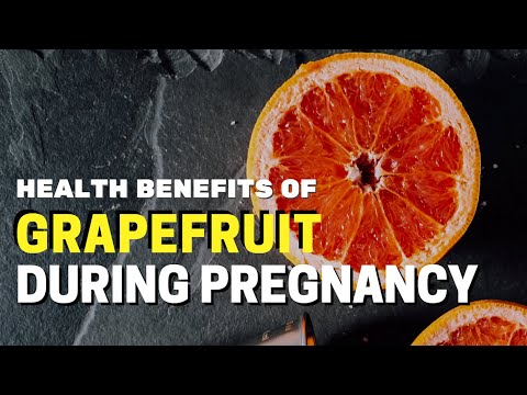 Health Benefits of Grapefruit During Pregnancy | Benefits of Grapefruit