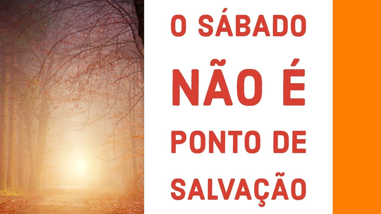 O Sábado NÃO É ponto de Salvação!