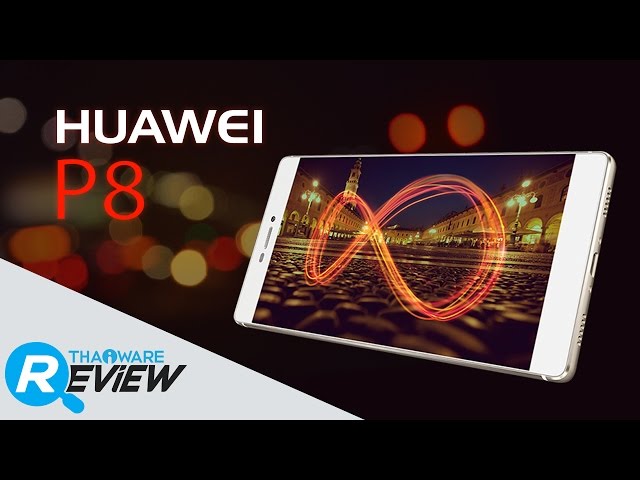   รีวิว HUAWEI P8 มือถือ Android จอ 5.2 นิ้ว กล้องหน้า 8 MP กล้องหลัง 13 MP ชัดโคตรๆ