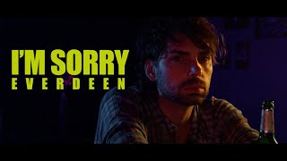 EVERDEEN - I’m Sorry (Official Music Video)