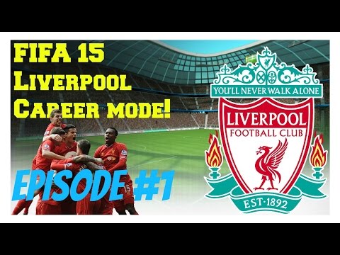 FIFA 15: LIVERPOOL CAREER MODE #1 - THE JOURNEY BEGINS!