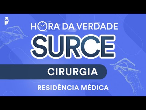 Hora da Verdade Cirurgia  SURCE Residência Médica