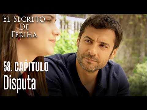 Disputa - El Secreto De Feriha Capítulo 58 En Español