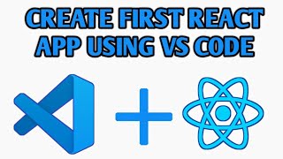 Create Your First React Application using Visual Studio Code